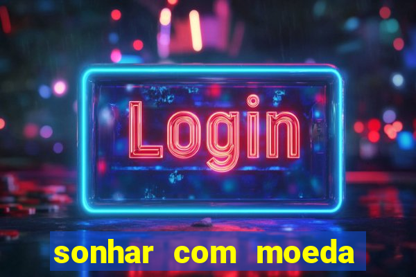 sonhar com moeda de 50 centavos